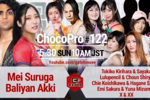 5/30（日）ChocoPro122はBestBrosバースデースペシャル！BestBros vs 桐原＆沙也加、ルル＆趙雲、チエ＆新納、さくら＆水森、X&XXの5チーム掛け！