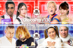 OOAKタッグリーグ後半戦！7/1（木）ChocoPro130はメイ＆アッキvs水波＆林亜佑美！桐原＆アントンvsPSYCHO＆CHANGO！