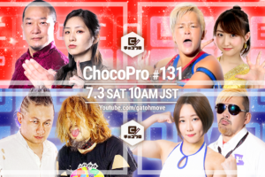 OOAKタッグリーグ5日目！7/3（土）ChocoPro131は沙也加＆藤田ミノルvsPSYCHO＆CHANGO！咲百合＆趙雲vs水波＆林亜佑美！