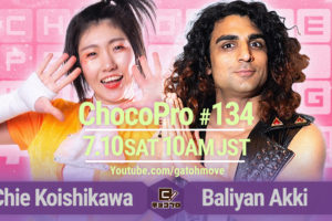 7/10（土）ChocoPro134はチエvsアッキ！メイvs沙也加！ルルvs趙雲！