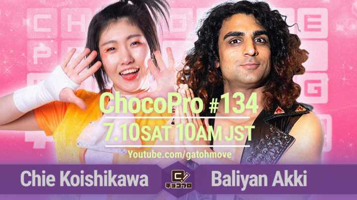 7/10（土）ChocoPro134はチエvsアッキ！メイvs沙也加！ルルvs趙雲！