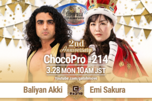 3/28（月）ChocoPro214はチョコプロ2周年記念大会！アッキvsさくら！メイ＆梅咲vs沙也加＆米山！水森＆藤田vs帯広＆河童小僧！高梨＆クリスvs桐原＆アントンvs咲百合＆趙雲！