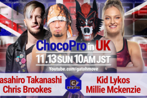 11/13（日）はChocoPro in UKのスペシャル回！レオン・スレーターvs入江茂弘！高梨＆クリスvsキッド・ライコス＆ミリー・マッケンジー！