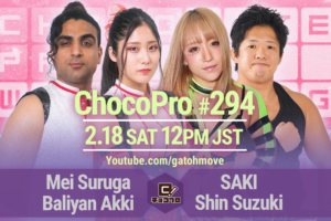 2/18（土）ChocoPro294はメイ＆アッキvsSAKI＆心！宇宙兄弟vsチエ＆高梨！沙也加vs米山！