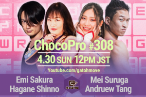 4/30（日）ChocoPro308はさくら＆新納vsメイ＆アンドリュー！帯＆KOJIOvsチエ＆アッキ！シーバムvs心！