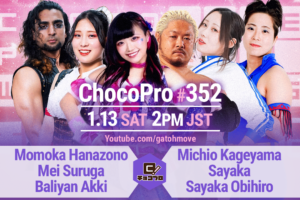 1/13（土）ChocoPro352は花園軍団襲来！花園＆メイ＆アッキvs影山＆沙也加＆帯！晴斗希vs趙雲vsアントン！さくら＆高梨vs桐原＆ノノカ！