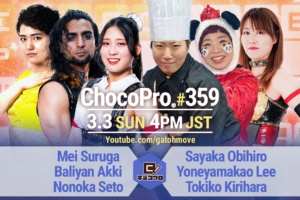 3/3（日）ChocoPro359はメイ＆アッキ＆ノノカvs帯広＆ヨネヤマカオ＆桐原！さくら＆高梨vs沙也加＆ミヤ！趙雲vsハジメ！