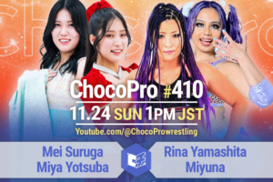 11/24（日）ChocoPro410はメイ＆ミヤvs山下＆Miyuna！帯広＆ディエゴvs桐原＆刃！チエvsカホ！