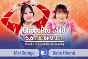 5/6（火・祝）ChocoPro448は、メイvsカホ！チエ＆大鷲vsミヤ＆ソイ！ヒヨリ＆アントンvsさくら＆趙雲！