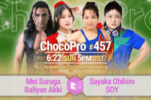 6/21（土）ChocoPro457は、メイ＆アッキvs帯広＆ソイ！サワディー＆新納vsチエ＆ヒヨリ！桐原vsカホ！