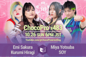 10/26（日）ChocoPro483は、さくら＆くるみvsミヤ＆ソイ！メイvsエリー！帯広＆ヒヨリ＆カホvs桐原＆チエ＆アッキ！
