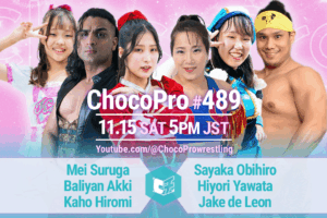 11/15（土）ChocoPro489は、メイ＆アッキ＆カホvs帯広＆ヒヨリ＆JDL！ダン・ザ・ダッド＆おときvsシーバム＆チエ！JJvs新納！